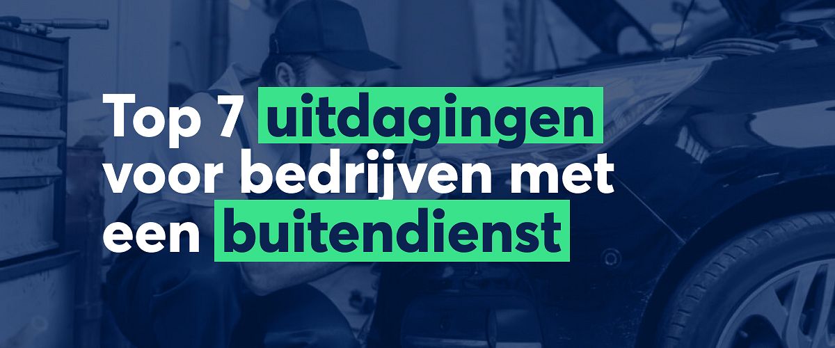 De 7 grootste uitdagingen voor fieldservicebedrijven en hoe ze deze kunnen overwinnen