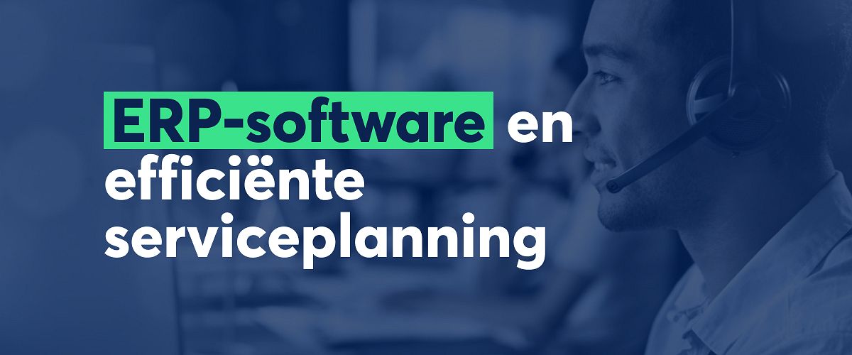 Waarom ERP-systemen vaak onvoldoende zijn voor de planning van buitendiensten