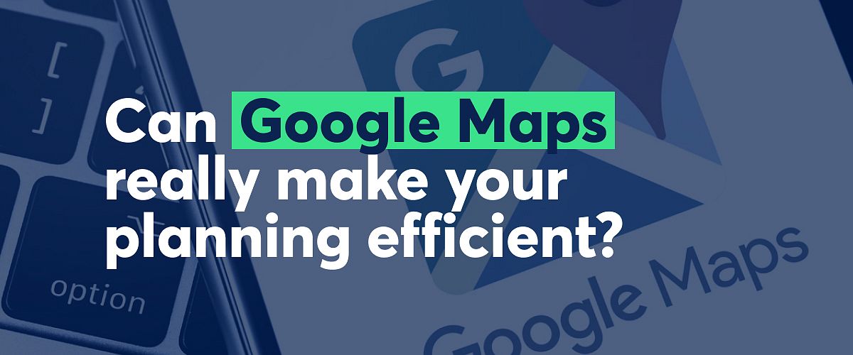 Why do you need route planning software when there is Google Maps?