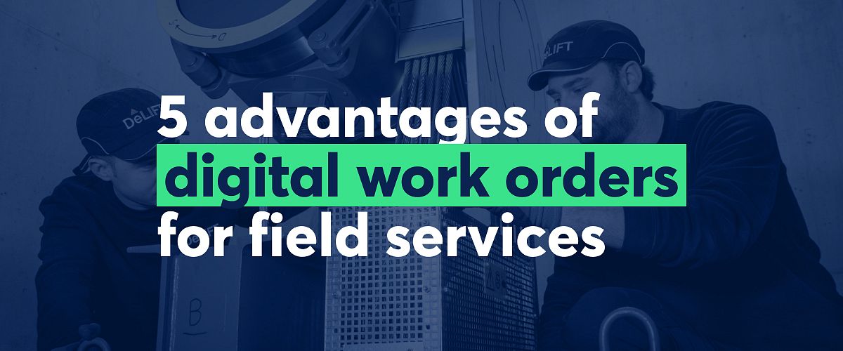 5 advantages of digital work orders